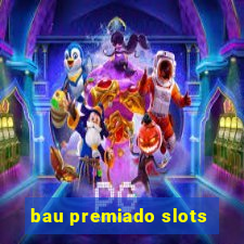 bau premiado slots